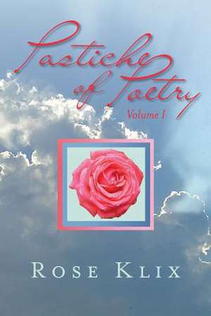 Pastiche of Poetry de Rose Klix