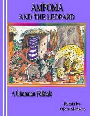 Ampoma and the Leopard de MR Ofori Mankata