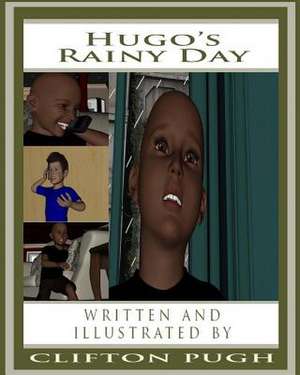 Hugo's Rainy Day de Pugh, Clifton D.