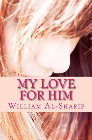 My Love for Him de William Al-Sharif