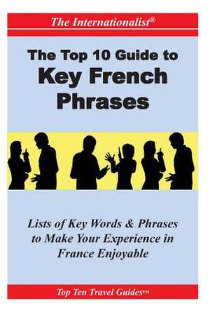 Top 10 Guide to Key French Phrases de Francoise Chaniac Dumazy