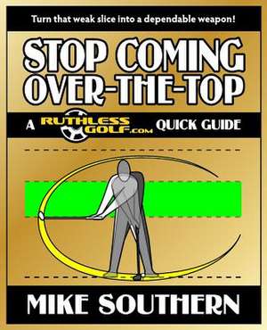 Stop Coming Over-The-Top de Mike Southern