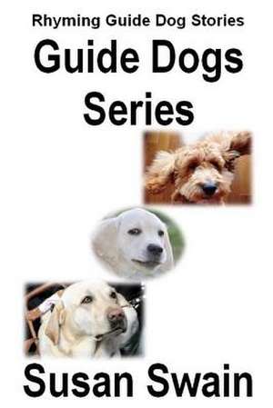 Guide Dogs Series de Susan Swain