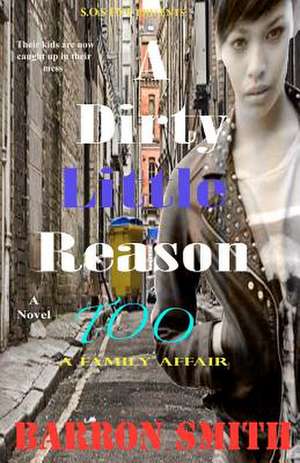 A Dirty Little Reason Too de MR Barron Smith