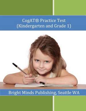 Cogat Practice Test (Kindergarten and Grade 1) de Bright Minds Publishing Seattle Wa