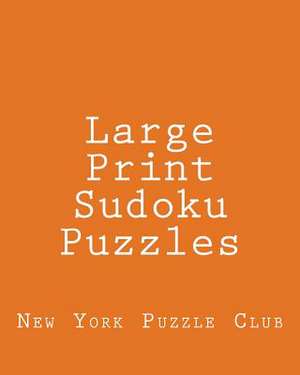 Large Print Sudoku Puzzles de New York Puzzle Club