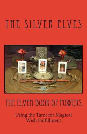 The Elven Book of Powers de The Silver Elves