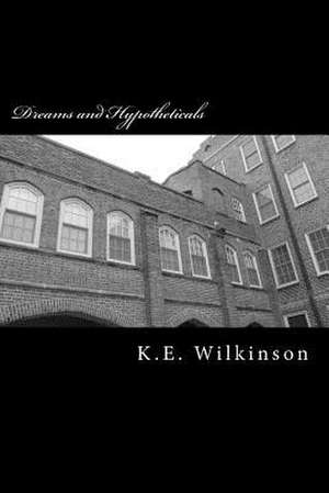 Dreams and Hypotheticals de K. E. Wilkinson