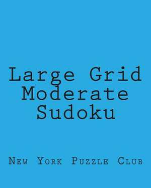 Large Grid Moderate Sudoku de New York Puzzle Club