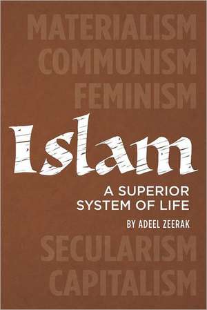 Islam: A Superior System of Life de MR Adeel Zeerak