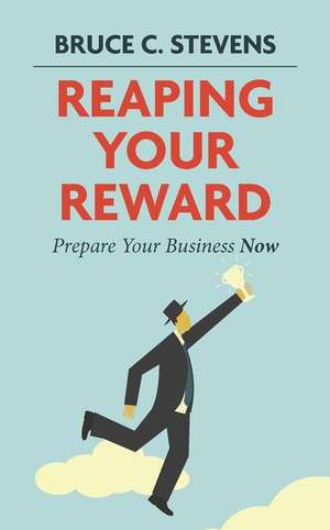 Reaping Your Reward de Bruce C. Stevens