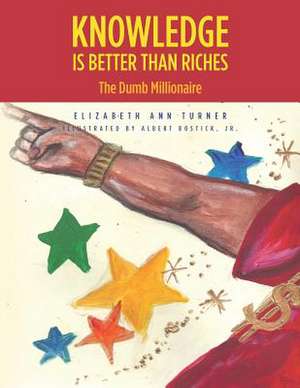 Knowledge Is Better Than Riches de Mrs Elizabeth Ann Turner