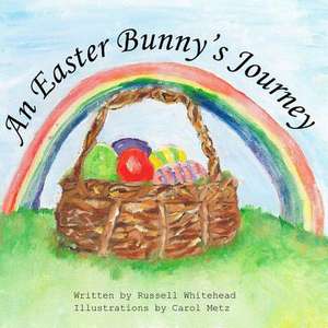 An Easter Bunny's Journey de Russell Whitehead