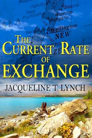 The Current Rate of Exchange de Jacqueline T. Lynch