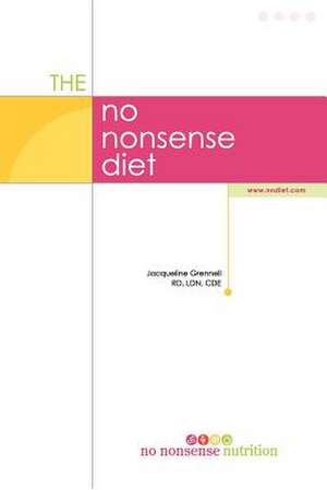 The No Nonsense Diet: A Modern Translation and the Original Version de Ldn Cde Jacqueline Grennell Rd