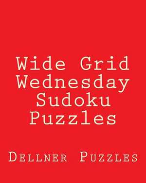 Wide Grid Wednesday Sudoku Puzzles de Dellner Puzzles