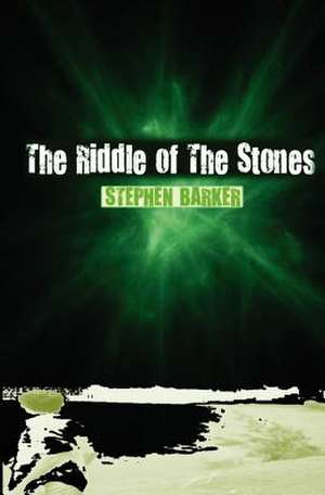 The Riddle of the Stones de Stephen Barker