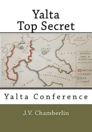 Yalta, Top Secret de J. V. Chamberlin