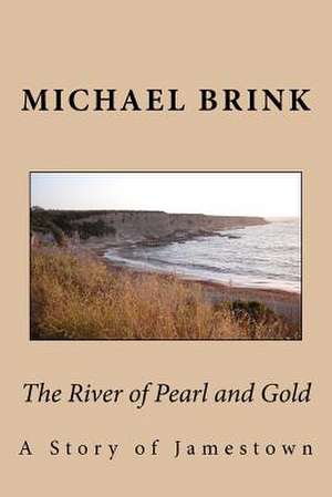 The River of Pearl and Gold de MR Michael L. Brink