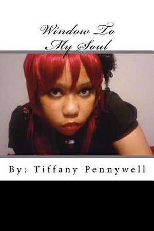 Window to My Soul de Tiffany Pennywell