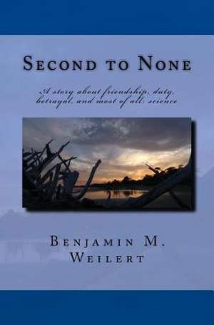 Second to None de Weilert, Benjamin M.