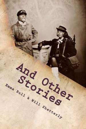 And Other Stories de Emma Bull