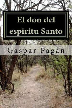 El Don del Espiritu Santo de Pagan Sir, MR Gaspar