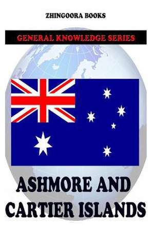 Ashmore and Cartier Islands de Zhingoora Books