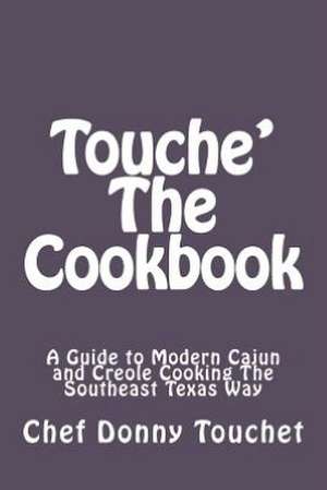 Touche' the Cookbook: Campaigns, Units and Stations 1950-1953 de Chef Donny Touchet