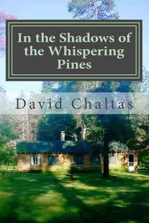 In the Shadows of the Whispering Pines de David Chaltas