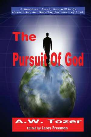 The Pursuit of God de A. W. Tozer