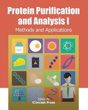 Protein Purification and Analysis I de Iconcept Press