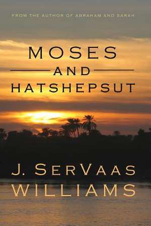 Moses and Hatshepsut de J. Servaas Williams