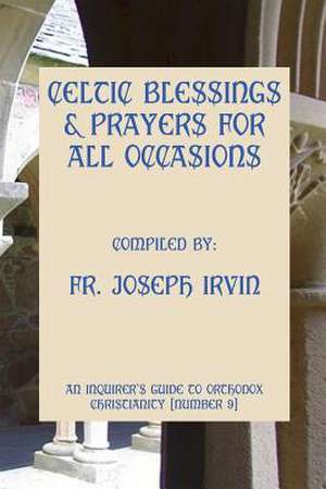 Celtic Blessings & Prayers for All Occasions de Fr Joseph Irvin