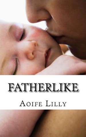 Fatherlike de Aoife Lilly