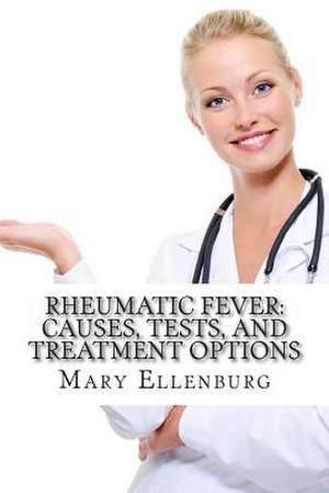 Rheumatic Fever de Mary Ann Ellenburg Ma