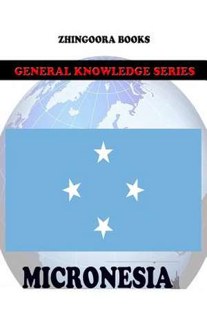 Micronesia de Zhingoora Books