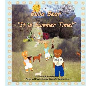 Bella Bear It Is Summer Time! de Rosa, Osanna Kazezian