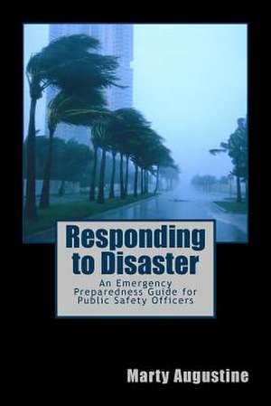 Responding to Disaster de Marty Augustine