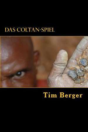 Das Coltan-Spiel de Tim Berger