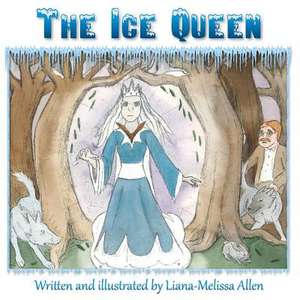 The Ice Queen de Liana-Melissa Allen