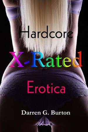 X-Rated Hardcore Erotica de Darren G. Burton