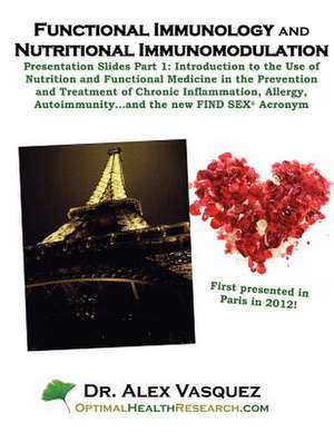 Functional Immunology and Nutritional Immunomodulation de Vasquez, Alex