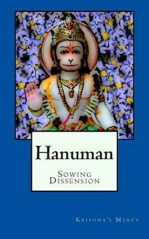 Hanuman Sowing Dissension de Krishna's Mercy