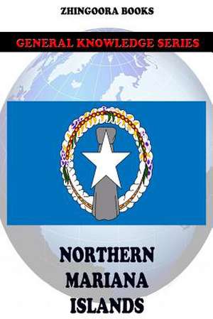 Northern Mariana Islands de Zhingoora Books