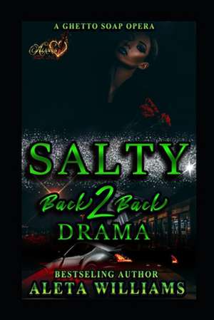 Salty 2 ( a Ghetto Soap Opera) de Williams, Aleta L.