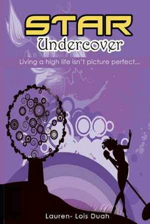Star Undercover de Lauren- Lois Duah