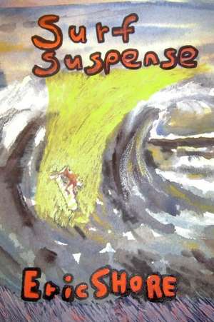 Surf Suspense de Eric B. Shore