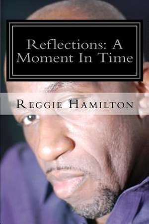 Reflections de Reggie Hamilton