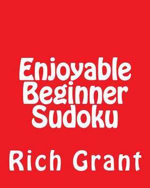 Enjoyable Beginner Sudoku de Rich Grant